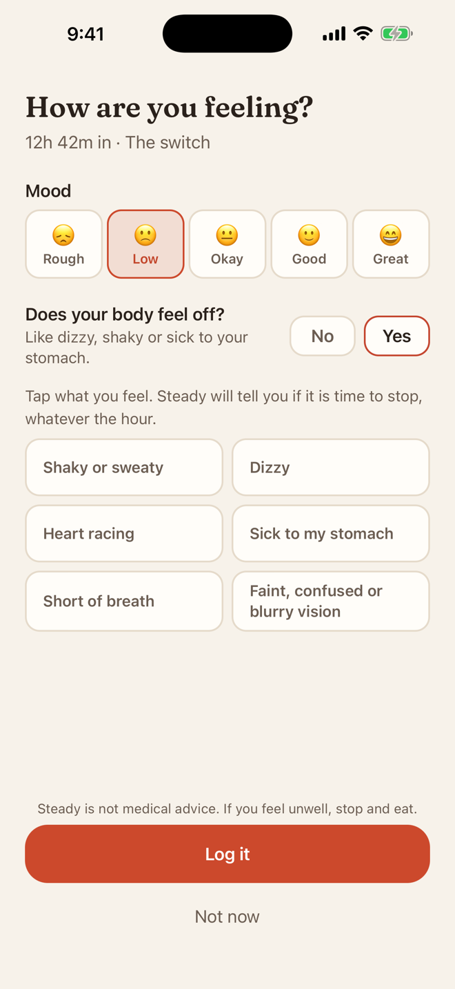 Steady's check-in: five moods from Rough to Great, then Does your body feel off? answered Yes, with six signs such as Shaky or sweaty and Dizzy that make the app tell you to stop