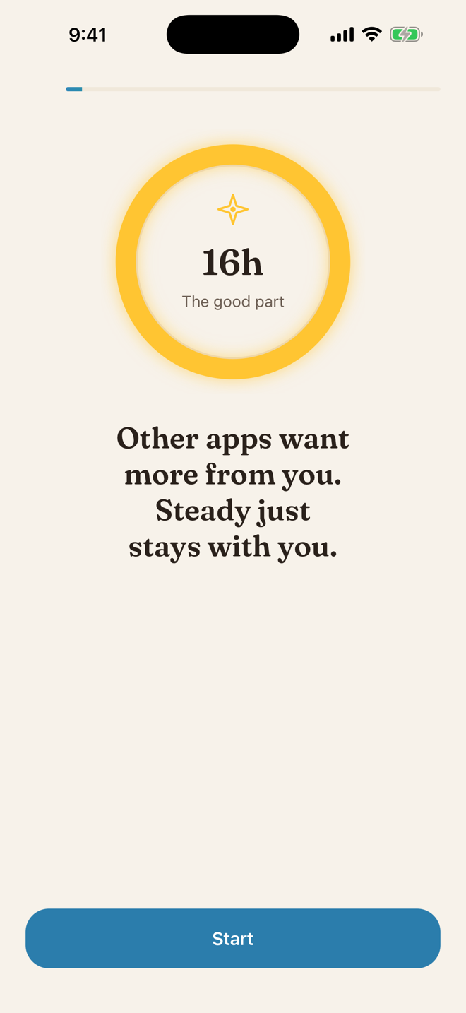 Steady's first screen: a ring that reads 16 hours, The good part, above the words Other apps want more from you. Steady just stays with you